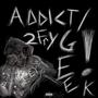 Addict/ 2FryGeek (Explicit)