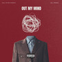 Out My Mind (Explicit)