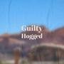 Guilty Hogged