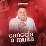 Cancela a Multa (Explicit)