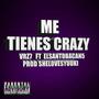 ME TIENES CRAZY (feat. Elsantobacan5)