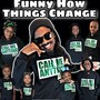 Funny How Things Change (Explicit)