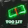 TOO LIT (Explicit)