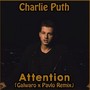 Attention (Galwaro x Pavlo Remix)