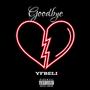 Goodbye (Explicit)