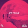 Give You Up