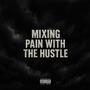 Mixing Pain with the Hustle