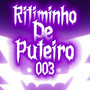 Ritiminho De Puteiro 003