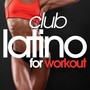 CLUB LATINO FOR WORKOUT