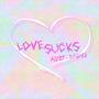 LOVE SUCKS (feat. Baby J) [Explicit]