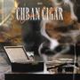 Cuban Cigar (Explicit)