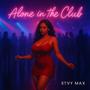 Alone in The Club (Explicit)