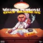 Nothing Personal Only Business (Explicit)