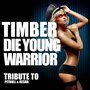 Timber / Die Young / Warrior: Tribute To Pitbull & Ke$ha