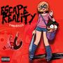 Escape Reality (Explicit)