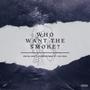 Who want the smoke? (feat. PopeGotBeatz & Lsg Rsa) [Explicit]