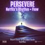 PERSEVERE from Netflix’s Rhythm + Flow (feat. Boxley)