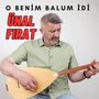 O Benum Balum İdi