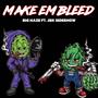 Make Em Bleed (feat. JBK Sideshow) [Explicit]