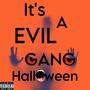 ITS A EVILGANG HALLOWEEN (Explicit)