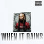 WHEN IT RAINS (Explicit)