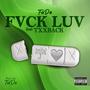 FVCK LUV (feat. txxback) [Explicit]