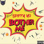 Bother Me (Explicit)