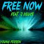 Free Now (feat. J Deuce) [Explicit]