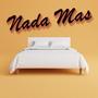 Nada Mas (Explicit)