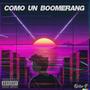 COMO UN BOOMERANG (Explicit)