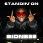 Standin' On Bidness!