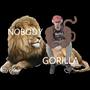 Nobody Go Rilla (Explicit)