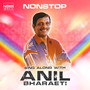 Sing Along With Anil Bharaeti