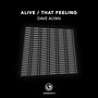 Alive / That Feeling