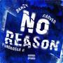 No Reason (feat. Banzy, Carver & YungBossa G) [Explicit]