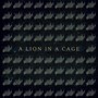 A Lion in a Cage