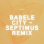 Babele City (Septimus Remix)