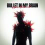 Bullet In My Brain