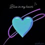 Blue in my heart (Explicit)