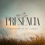 En tu Presencia - Adoración de mi Tierra (Explicit)