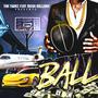 Ball (feat. Mush Millions) [Explicit]