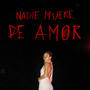 NADIE MUERE DE AMOR