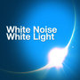 White Noise White Light