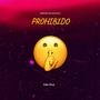 Prohibido (feat. Dano Beats) [Explicit]