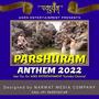 Parshuram Anthem (feat. Mohit Pandat)