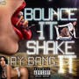 Bounce It Shake It (Explicit)