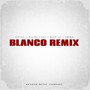 Blanco (Remix) [Explicit]