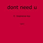 Don't Need U