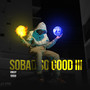 Sobadsogood III (Explicit)