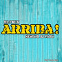 Arriba!